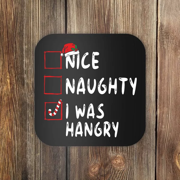 Nice Naughty I Was Hangry Christmas List Xmas Santa Claus Coaster