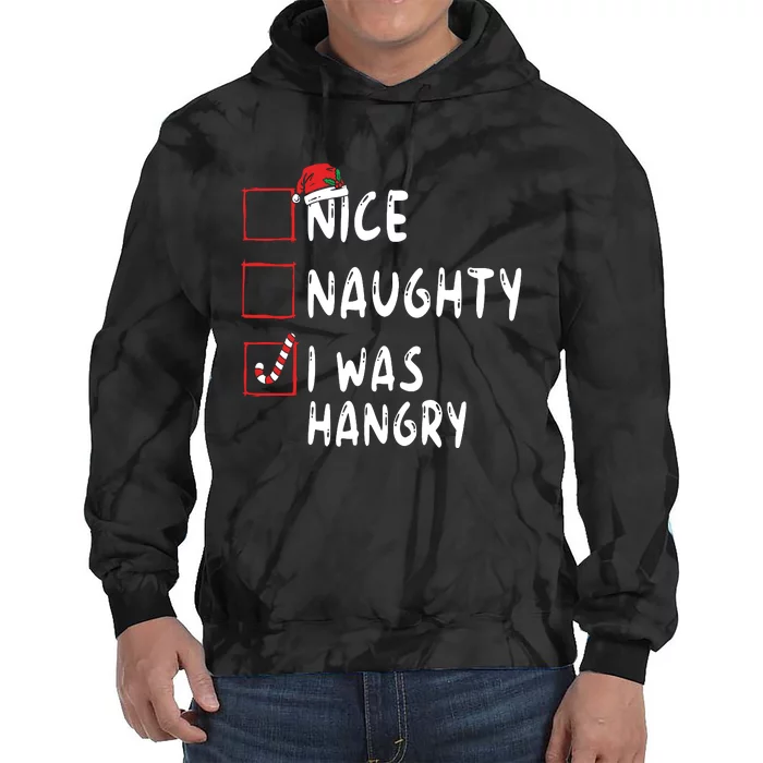 Nice Naughty I Was Hangry Christmas List Xmas Santa Claus Tie Dye Hoodie