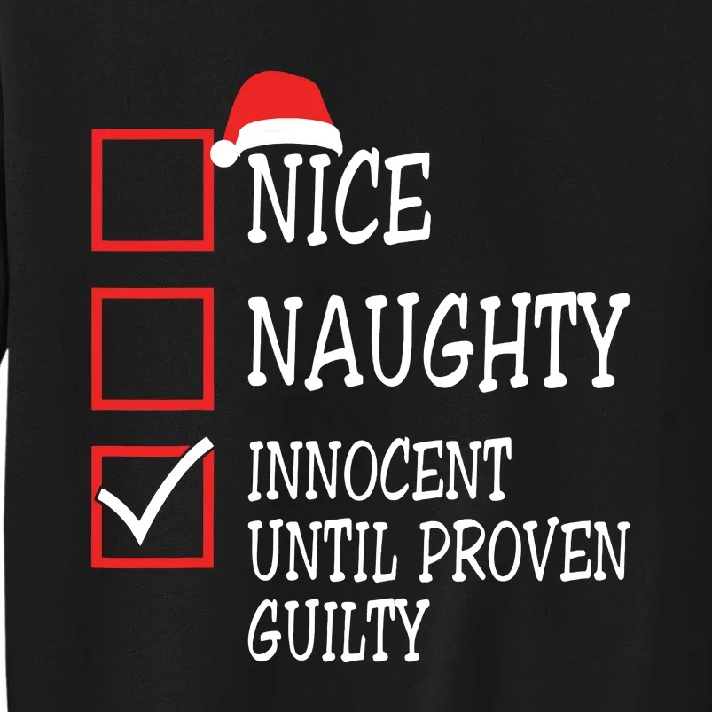 Nice Naughty Innocent Until Proven Guilty Christmas List Tall Sweatshirt