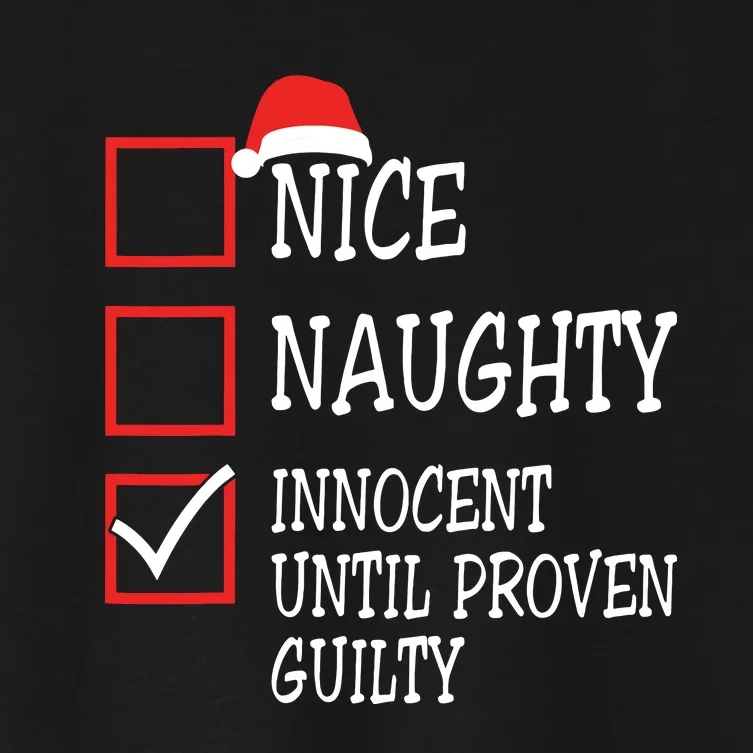 Nice Naughty Innocent Until Proven Guilty Christmas List Women's Crop Top Tee