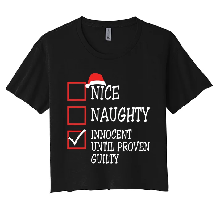 Nice Naughty Innocent Until Proven Guilty Christmas List Women's Crop Top Tee