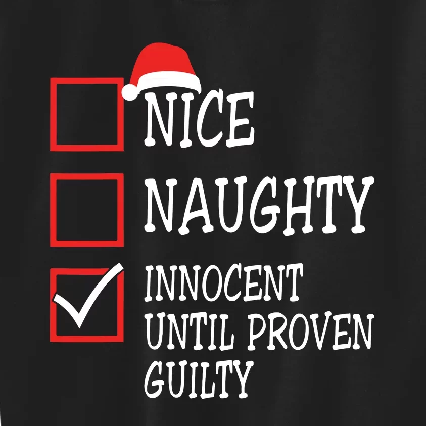 Nice Naughty Innocent Until Proven Guilty Christmas List Kids Sweatshirt