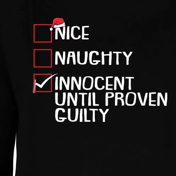 Nice Naughty Innocent Until Proven Guilty Christmas List Womens Funnel Neck Pullover Hood