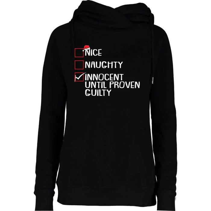 Nice Naughty Innocent Until Proven Guilty Christmas List Womens Funnel Neck Pullover Hood