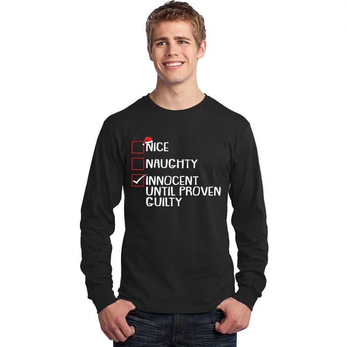 Nice Naughty Innocent Until Proven Guilty Christmas List Tall Long Sleeve T-Shirt