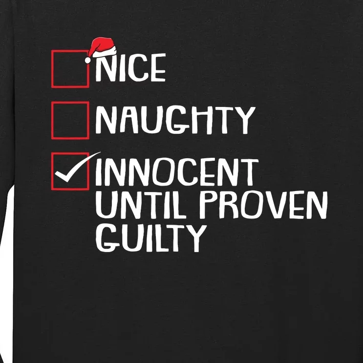 Nice Naughty Innocent Until Proven Guilty Christmas List Tall Long Sleeve T-Shirt