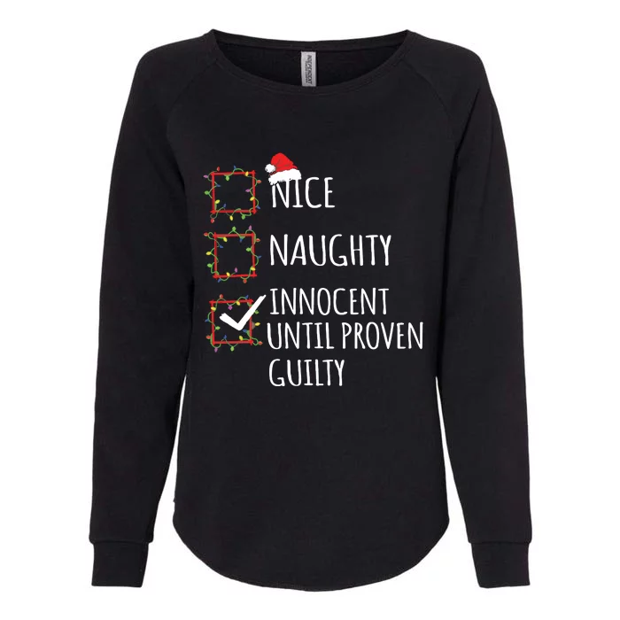 Nice Naughty Innocent Until Proven Guilty Christmas List Womens California Wash Sweatshirt