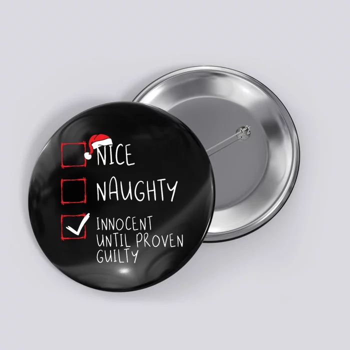 Nice Naughty Innocent Until Proven Guilty Christmas List Button