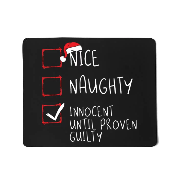 Nice Naughty Innocent Until Proven Guilty Christmas List Mousepad