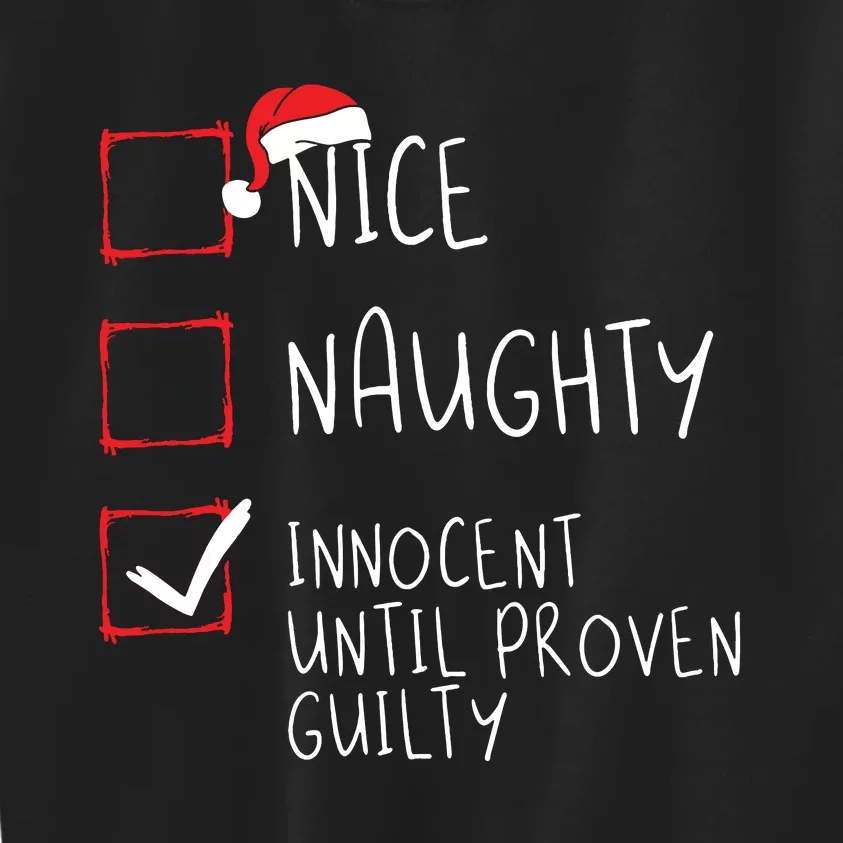 Nice Naughty Innocent Until Proven Guilty Christmas List Kids Sweatshirt