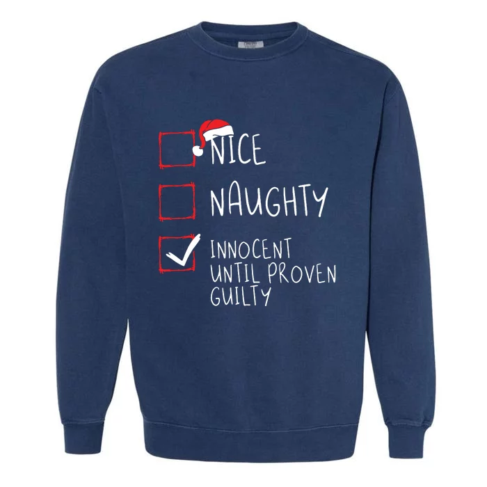 Nice Naughty Innocent Until Proven Guilty Christmas List Garment-Dyed Sweatshirt