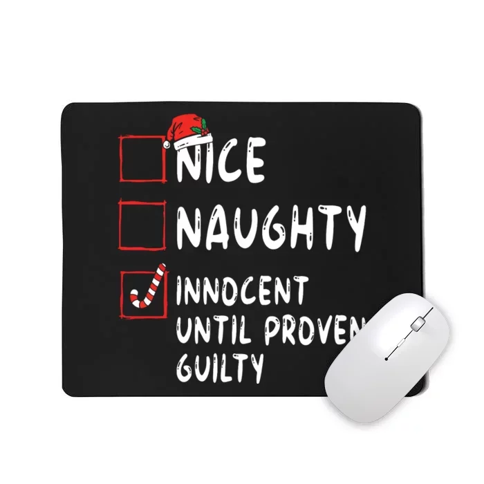 Nice Naughty Innocent Until Proven Guilty Christmas List Mousepad