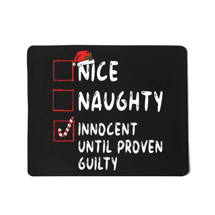 Nice Naughty Innocent Until Proven Guilty Christmas List Mousepad