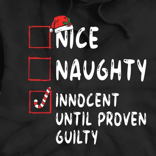 Nice Naughty Innocent Until Proven Guilty Christmas List Tie Dye Hoodie