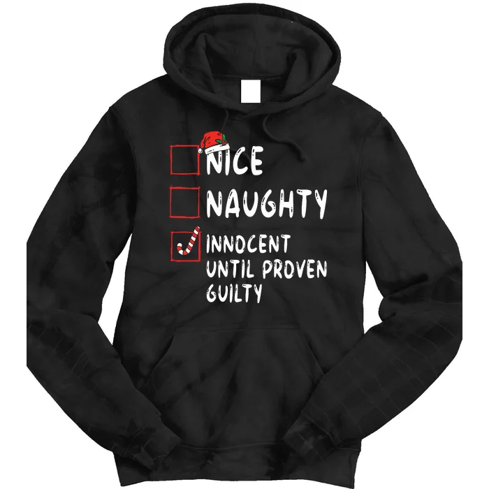 Nice Naughty Innocent Until Proven Guilty Christmas List Tie Dye Hoodie