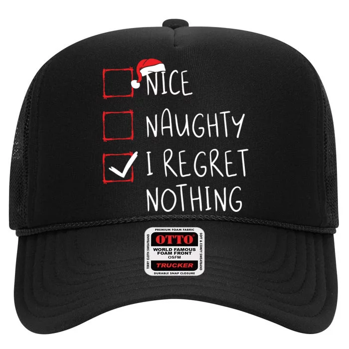 Nice Naughty I Regret Nothing Christmas List Santa Claus High Crown Mesh Trucker Hat