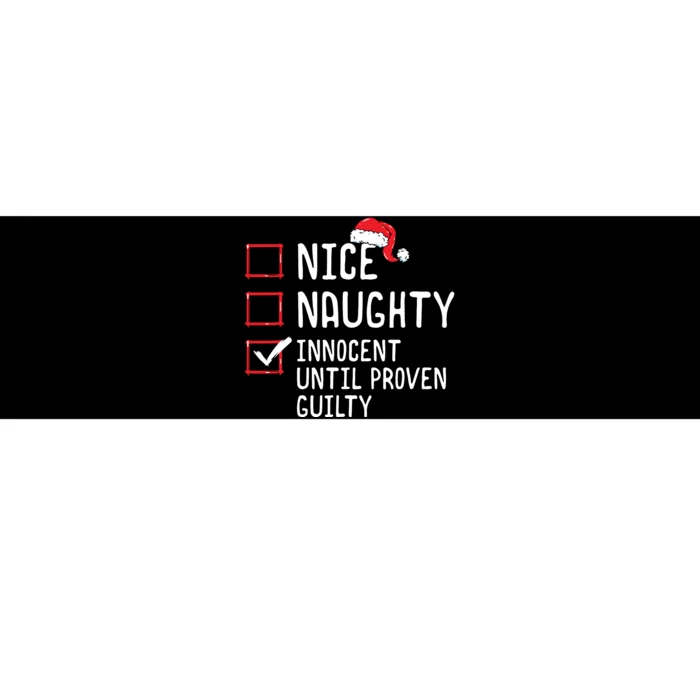 Nice Naughty Innocent Until Proven Guilty Christmas List Bumper Sticker