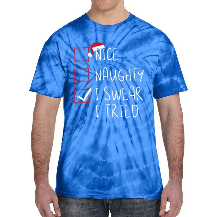 Nice Naughty I Swear I Tried Christmas List Xmas Santa Claus Tie-Dye T-Shirt