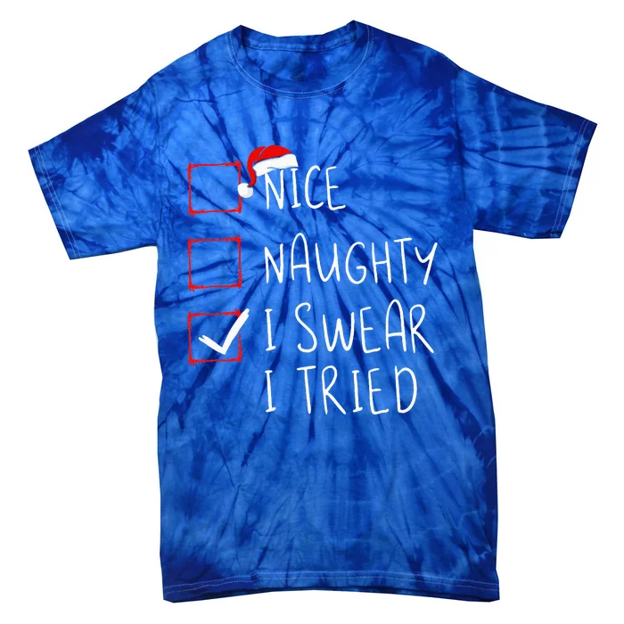 Nice Naughty I Swear I Tried Christmas List Xmas Santa Claus Tie-Dye T-Shirt