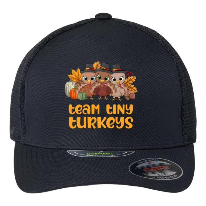 Nicu Nurse Icu Neonatal Team Tiny Turkeys Fall Thanksgiving Gift Flexfit Unipanel Trucker Cap