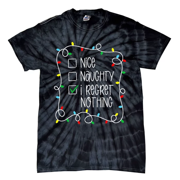 Nice Naughty I Regret Nothing Christmas List Santa Claus Tie-Dye T-Shirt