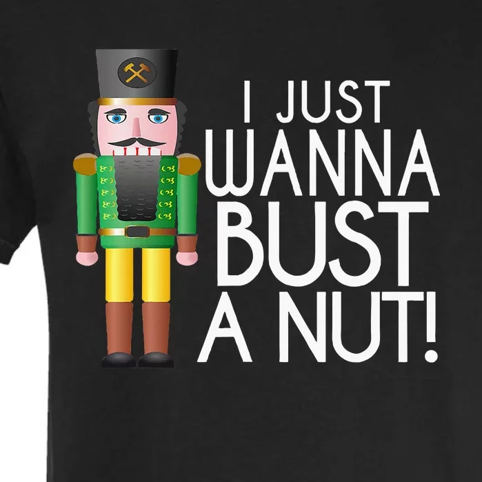 Naughty Nutcracker I Just Wanna Bust A Nut Funny Garment-Dyed Heavyweight T-Shirt