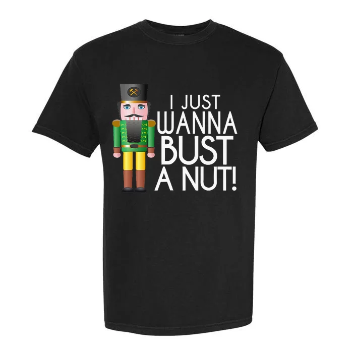 Naughty Nutcracker I Just Wanna Bust A Nut Funny Garment-Dyed Heavyweight T-Shirt