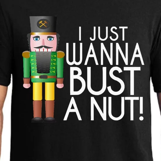 Naughty Nutcracker I Just Wanna Bust A Nut Funny Pajama Set