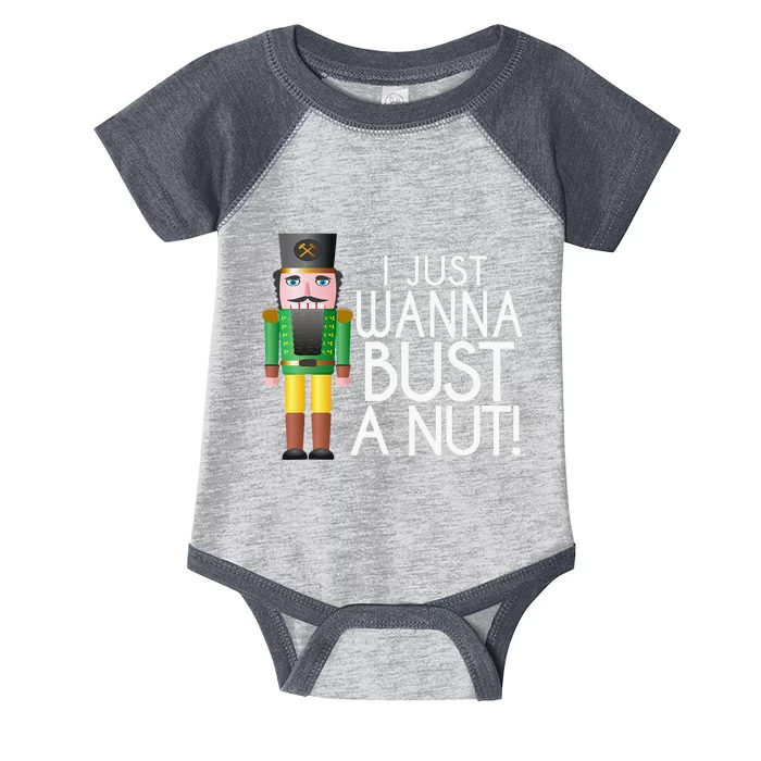 Naughty Nutcracker I Just Wanna Bust A Nut Funny Infant Baby Jersey Bodysuit