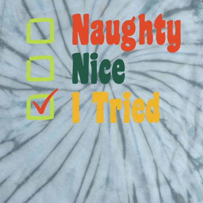 Naughty Nice I Tried Funny Christmas Tie-Dye T-Shirt