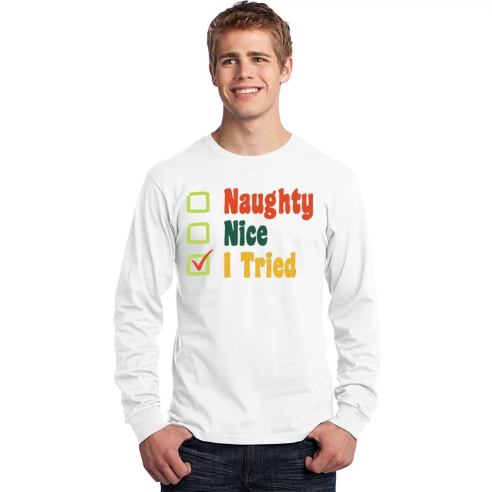 Naughty Nice I Tried Funny Christmas Long Sleeve Shirt