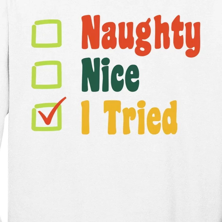 Naughty Nice I Tried Funny Christmas Long Sleeve Shirt