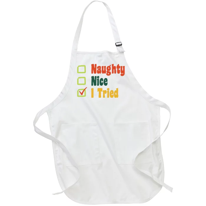 Naughty Nice I Tried Funny Christmas Full-Length Apron With Pocket