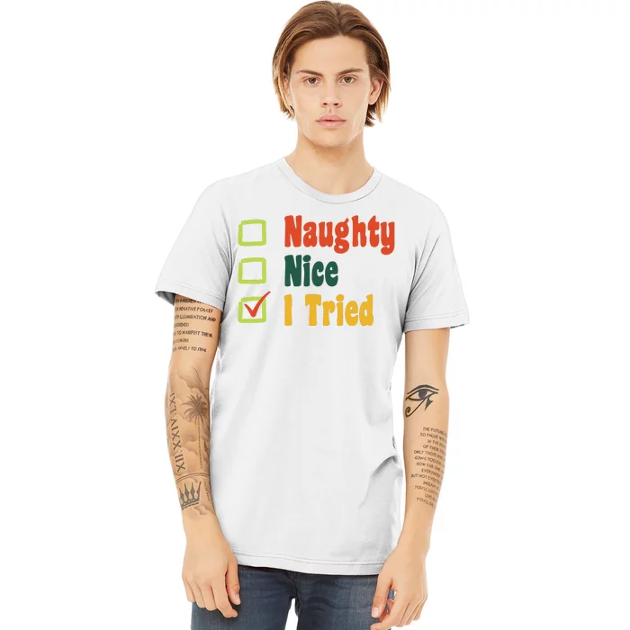 Naughty Nice I Tried Funny Christmas Premium T-Shirt