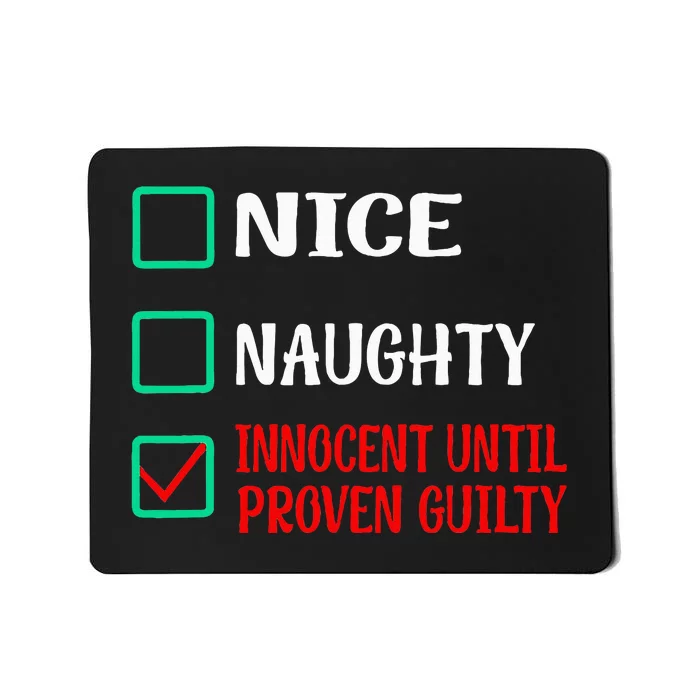 Nice Naughty Innocent Until Proven Guilty Xmas Mousepad