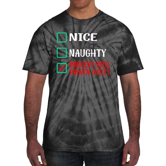 Nice Naughty Innocent Until Proven Guilty Xmas Tie-Dye T-Shirt