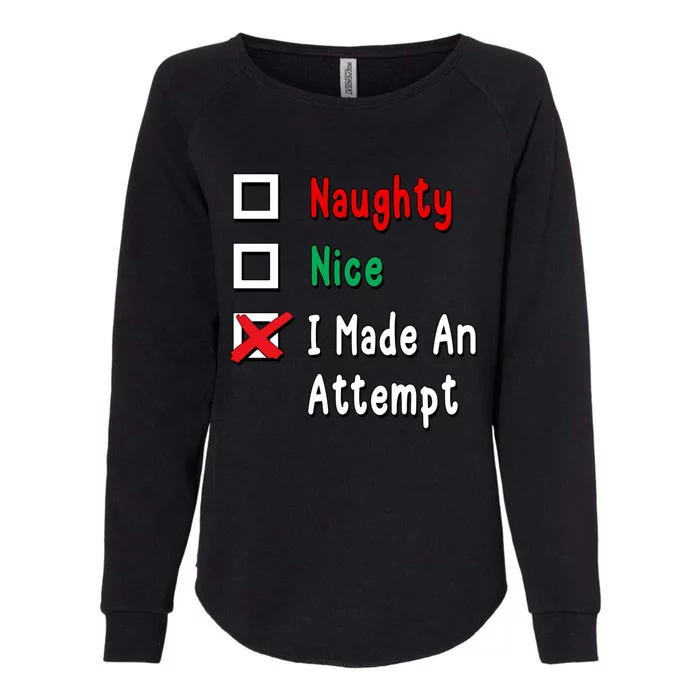 Naughty Nice I Made An Attempt Gift Womens California Wash Sweatshirt