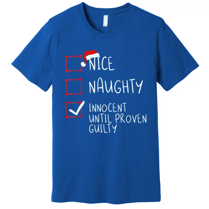 Nice Naughty Innocent Until Proven Guilty Christmas List Cute Gift Premium T-Shirt