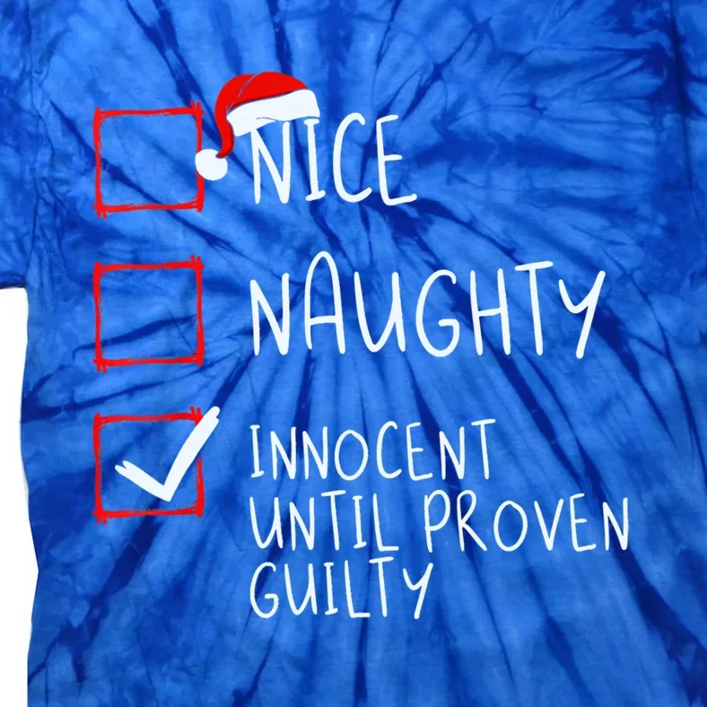 Nice Naughty Innocent Until Proven Guilty Christmas List Cute Gift Tie-Dye T-Shirt