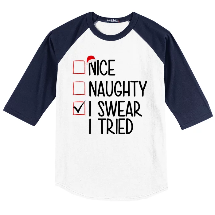 Nice Naughty I Swear I Tired Funny Christmas Holiday Baseball Sleeve Shirt