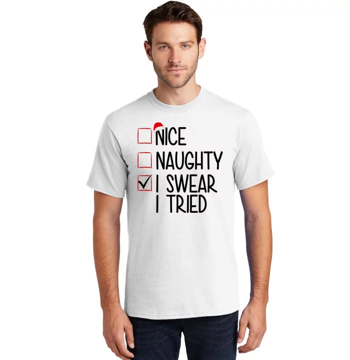 Nice Naughty I Swear I Tired Funny Christmas Holiday Tall T-Shirt