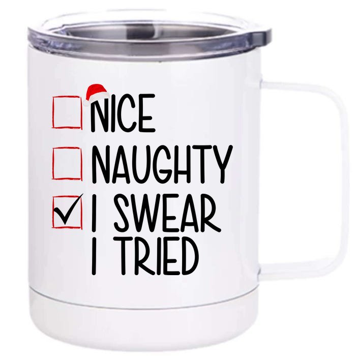 Nice Naughty I Swear I Tired Funny Christmas Holiday Front & Back 12oz Stainless Steel Tumbler Cup