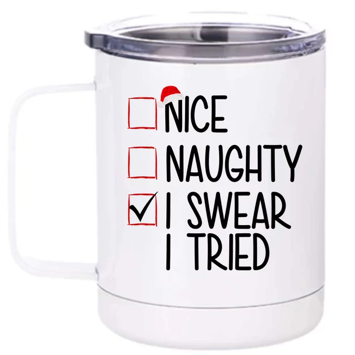 Nice Naughty I Swear I Tired Funny Christmas Holiday Front & Back 12oz Stainless Steel Tumbler Cup