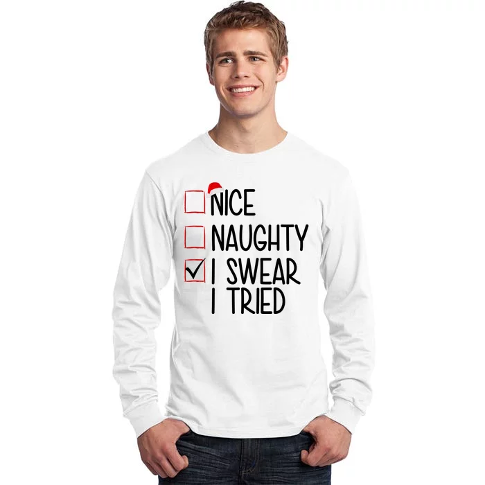 Nice Naughty I Swear I Tired Funny Christmas Holiday Tall Long Sleeve T-Shirt