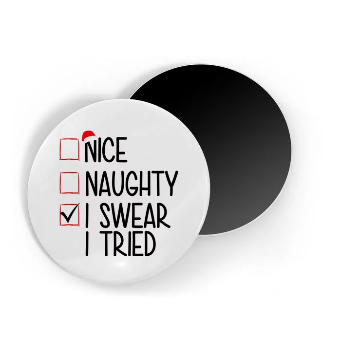 Nice Naughty I Swear I Tired Funny Christmas Holiday Magnet