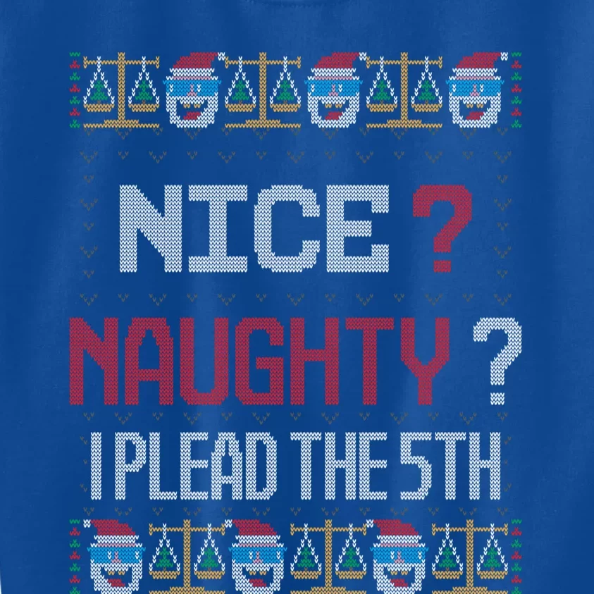 Naughty Nice I Plead The 5th Lawyer Ugly Christmas Sweater Cool Gift Kids Sweatshirt