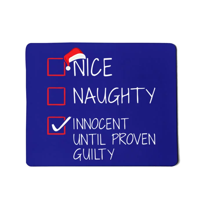 Nice Naughty Innocent Until Proven Guilty Christmas List Funny Gift Mousepad