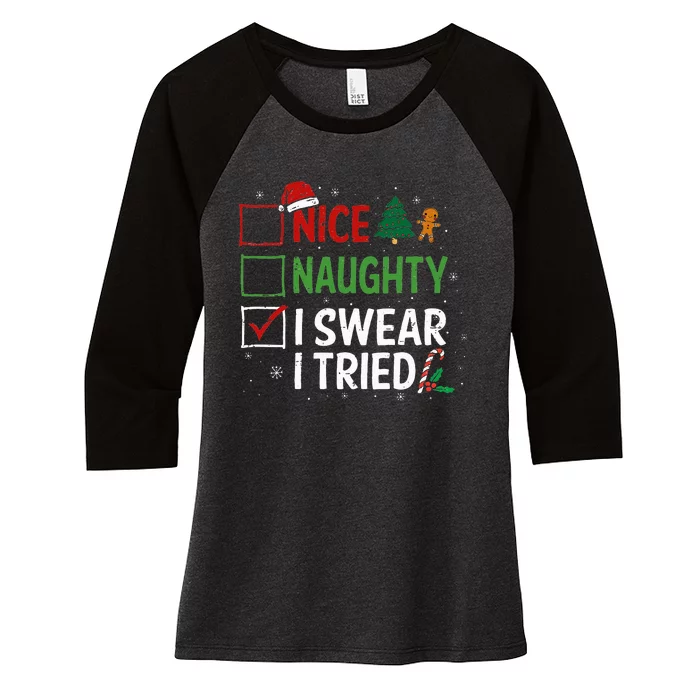 Nice Naughty I Swear I Tried Christmas List Xmas Santa Claus Women's Tri-Blend 3/4-Sleeve Raglan Shirt