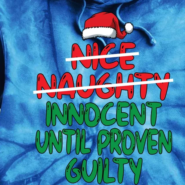 Nice Naughty Innocent Until Proven Guilty Christmas List Gift Tie Dye Hoodie