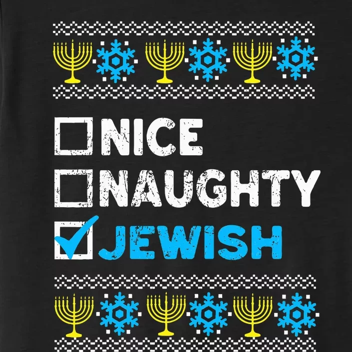 Nice Naughty Jewish Ugly Hanukkah Sweater Chanukah Jew ChromaSoft Performance T-Shirt